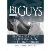 Bi Guys: Firsthand Fiction for Bisexual Men and their Admirers